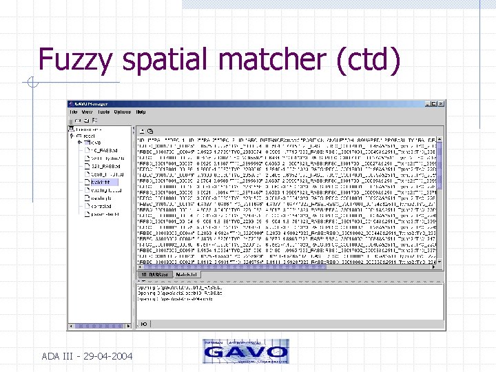 Fuzzy spatial matcher (ctd) ADA III - 29 -04 -2004 