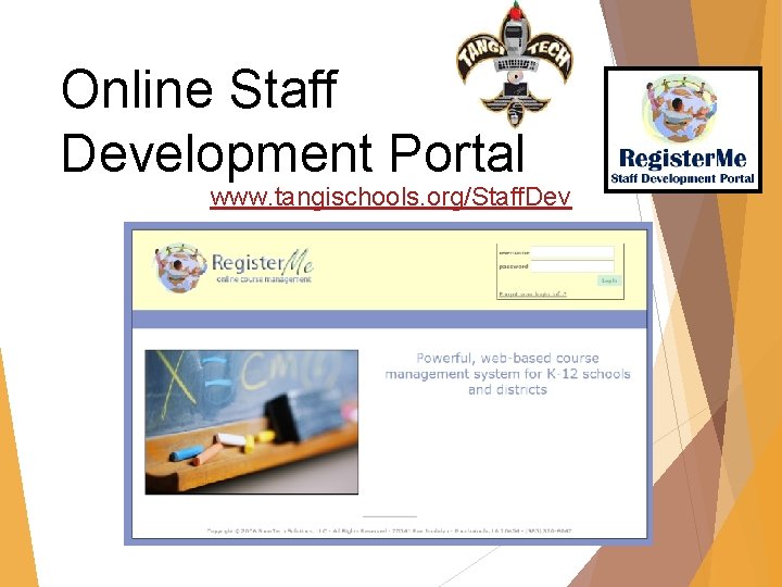 Online Staff Development Portal www. tangischools. org/Staff. Dev 11 