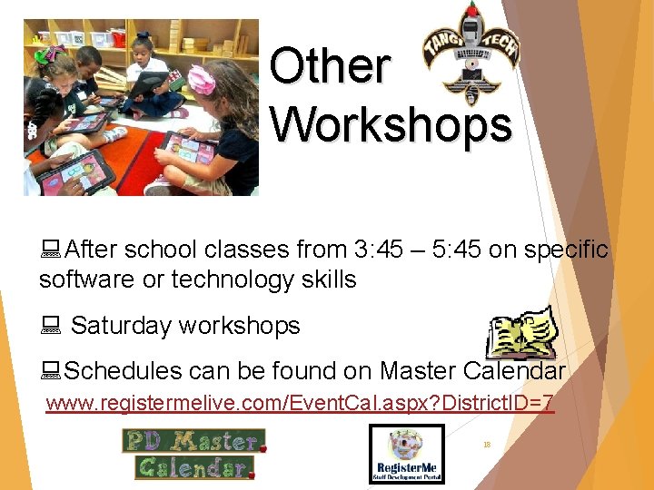 Other Workshops : After school classes from 3: 45 – 5: 45 on specific