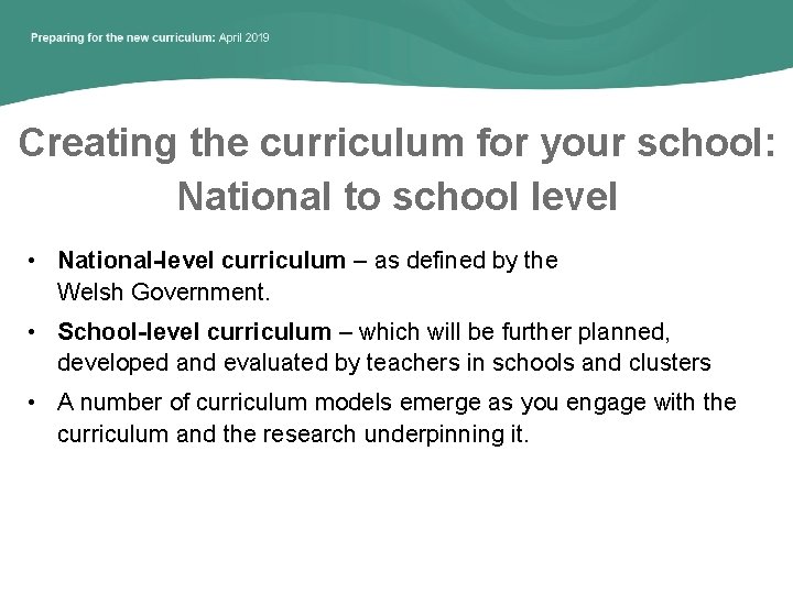 Creating the curriculum for your school: National to school level • National-level curriculum –