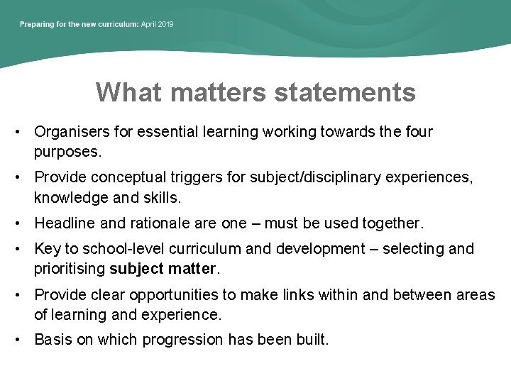 What matters statements • Organisers for essential learning working towards the four purposes. •