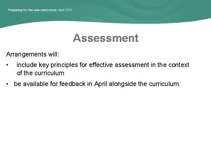 Assessment Arrangements will: • include key principles for effective assessment in the context of