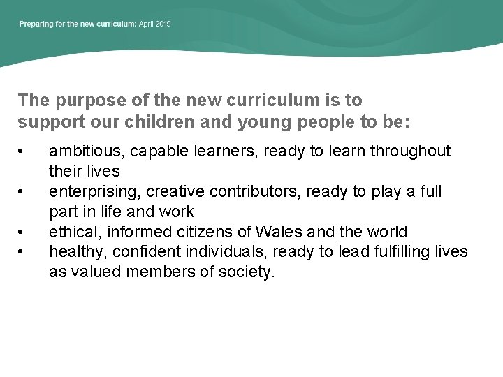 The purpose of the new curriculum is to support our children and young people
