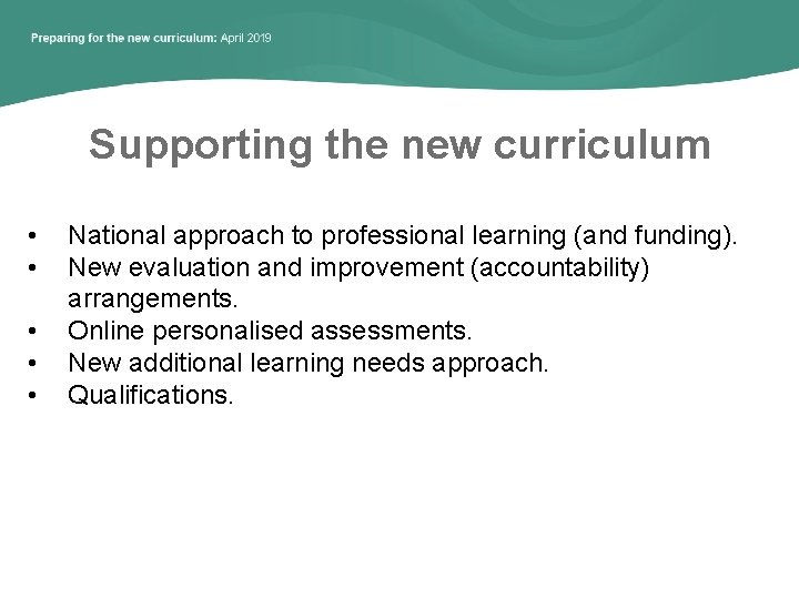 Supporting the new curriculum • • • National approach to professional learning (and funding).