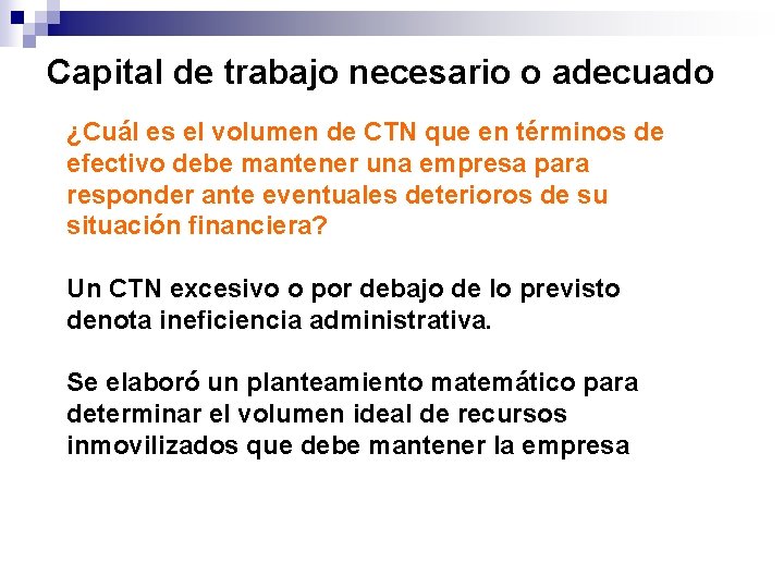 Capital de trabajo necesario o adecuado ¿Cuál es el volumen de CTN que en