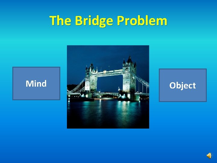 The Bridge Problem Mind Object 