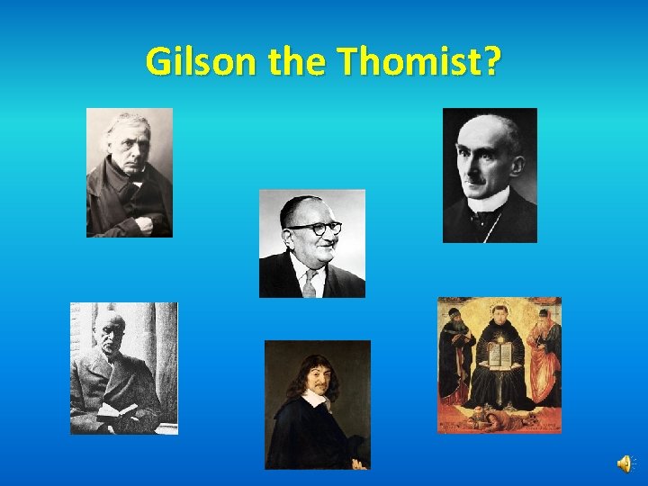 Gilson the Thomist? 