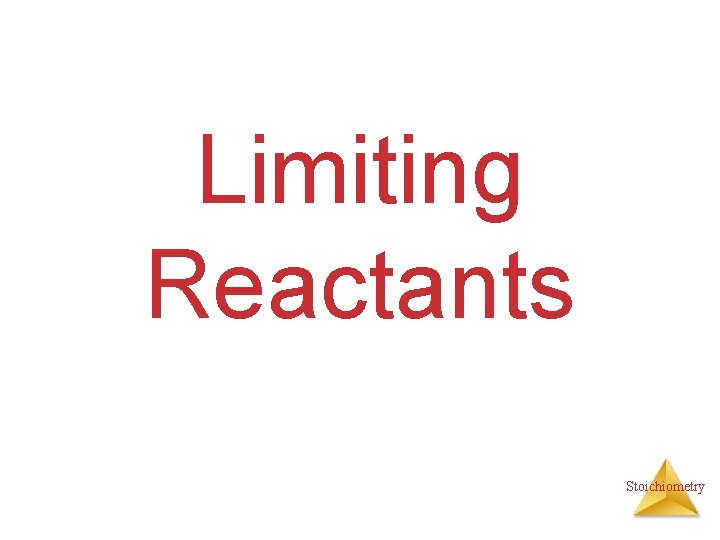 Limiting Reactants Stoichiometry 