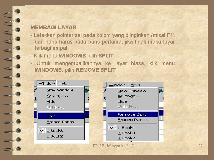 MEMBAGI LAYAR - Letakkan pointer sel pada kolom yang diinginkan (misal F 1) dan