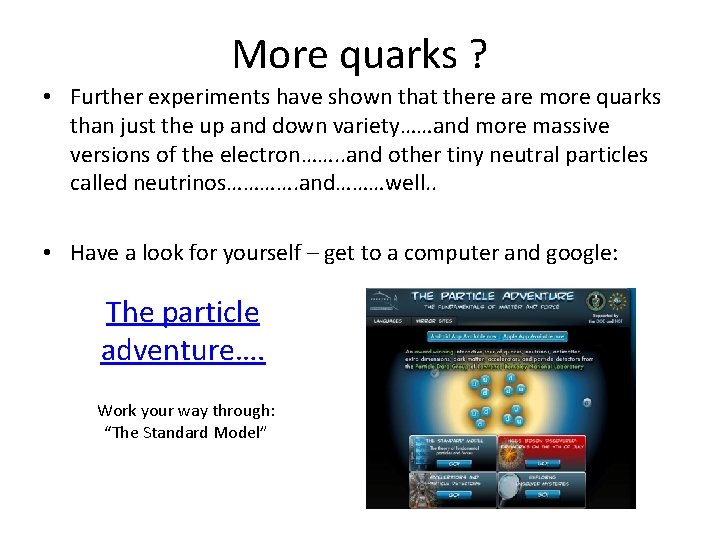 More quarks ? • Further experiments have shown that there are more quarks than More quarks ? • Further experiments have shown that there are more quarks than
