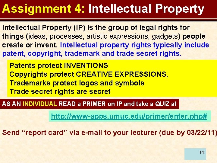 Assignment 4: Intellectual Property (IP) is the group of legal rights for things (ideas,