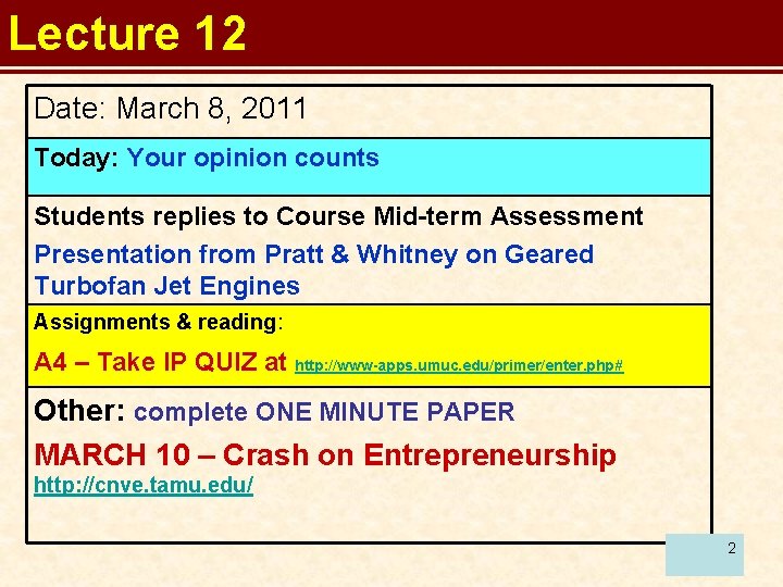 Lecture 12 Date: March 8, 2011 Today: Your opinion counts Students replies to Course