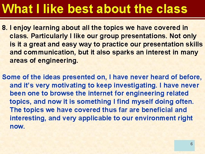 What I like best about the class 8. I enjoy learning about all the
