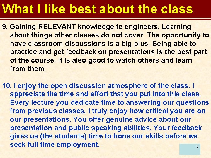 What I like best about the class 9. Gaining RELEVANT knowledge to engineers. Learning