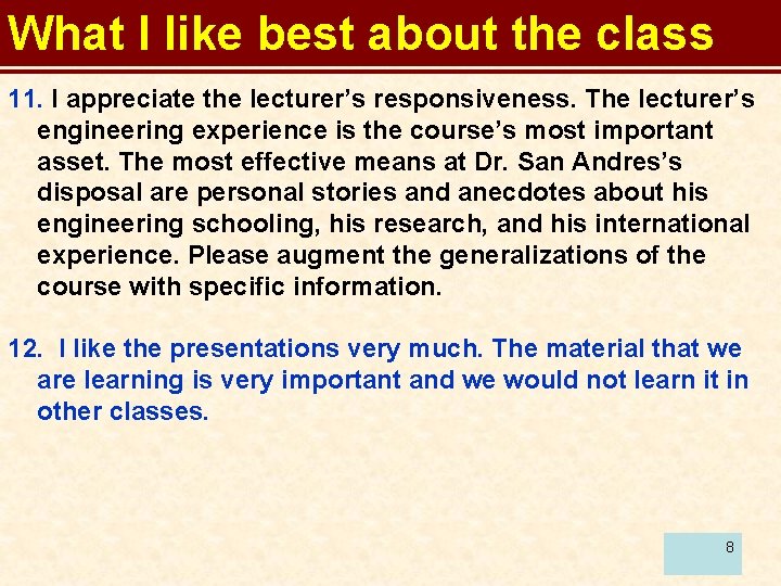 What I like best about the class 11. I appreciate the lecturer’s responsiveness. The