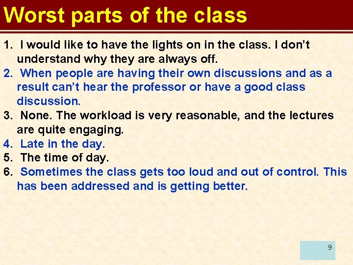 Worst parts of the class 1. I would like to have the lights on