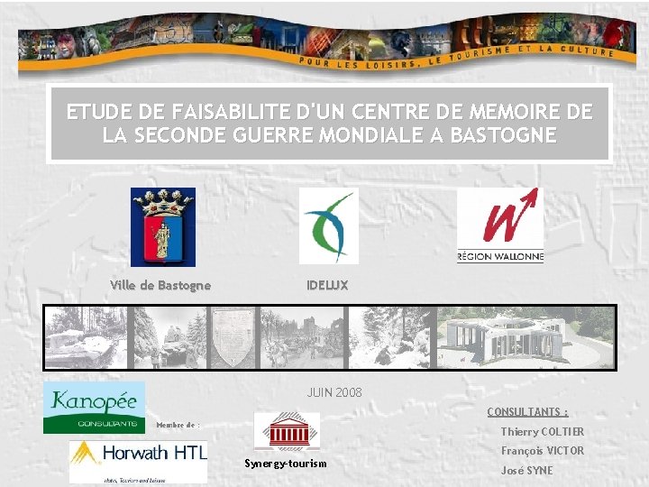 ETUDE DE FAISABILITE D'UN CENTRE DE MEMOIRE DE LA SECONDE GUERRE MONDIALE A BASTOGNE