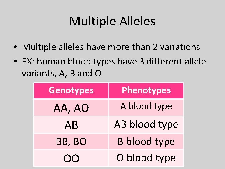 Multiple Alleles • Multiple alleles have more than 2 variations • EX: human blood