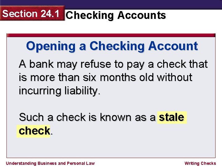 Section 24. 1 Checking Accounts Opening a Checking Account A bank may refuse to