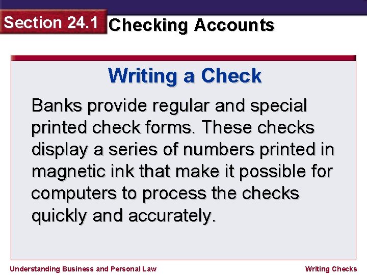 Section 24. 1 Checking Accounts Writing a Check Banks provide regular and special printed