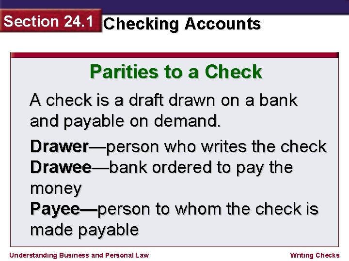 Section 24. 1 Checking Accounts Parities to a Check A check is a draft