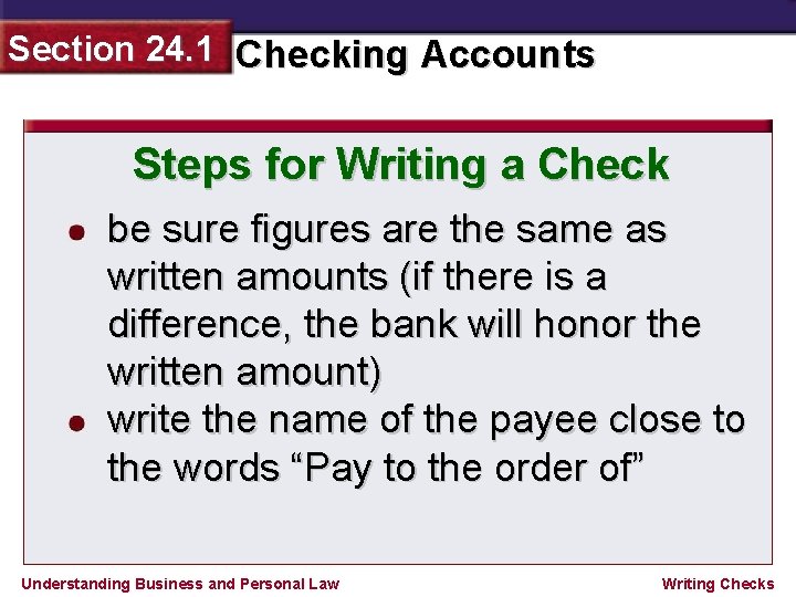 Section 24. 1 Checking Accounts Steps for Writing a Check be sure figures are