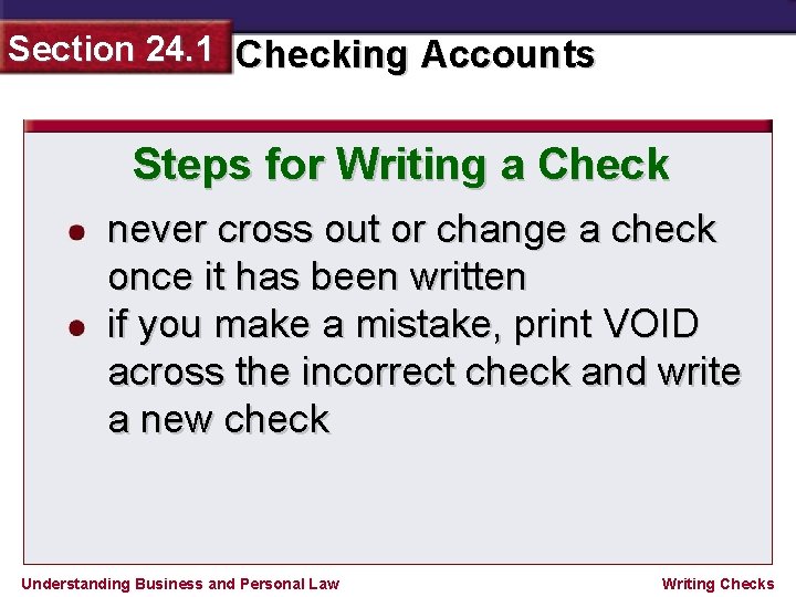 Section 24. 1 Checking Accounts Steps for Writing a Check never cross out or
