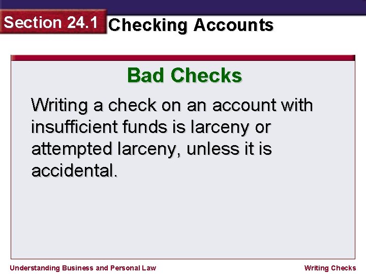 Section 24. 1 Checking Accounts Bad Checks Writing a check on an account with
