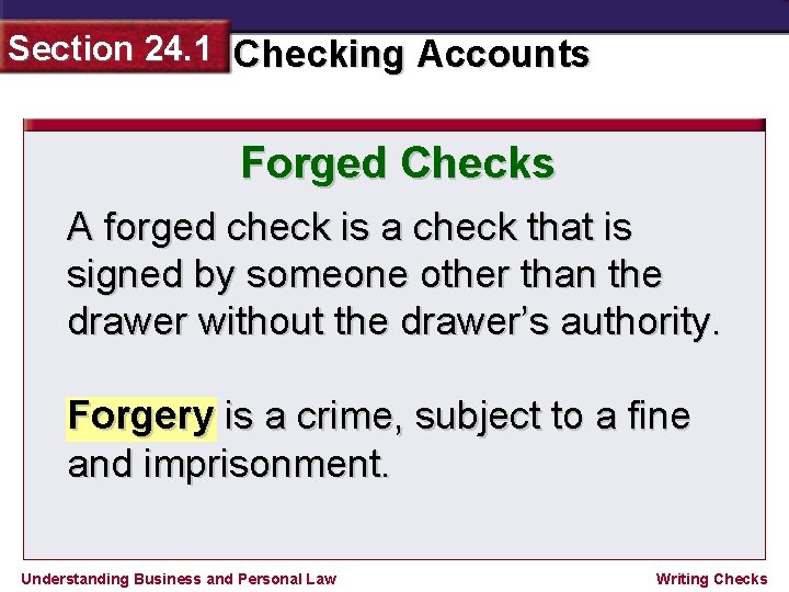 Section 24. 1 Checking Accounts Forged Checks A forged check is a check that