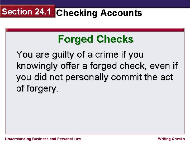 Section 24. 1 Checking Accounts Forged Checks You are guilty of a crime if