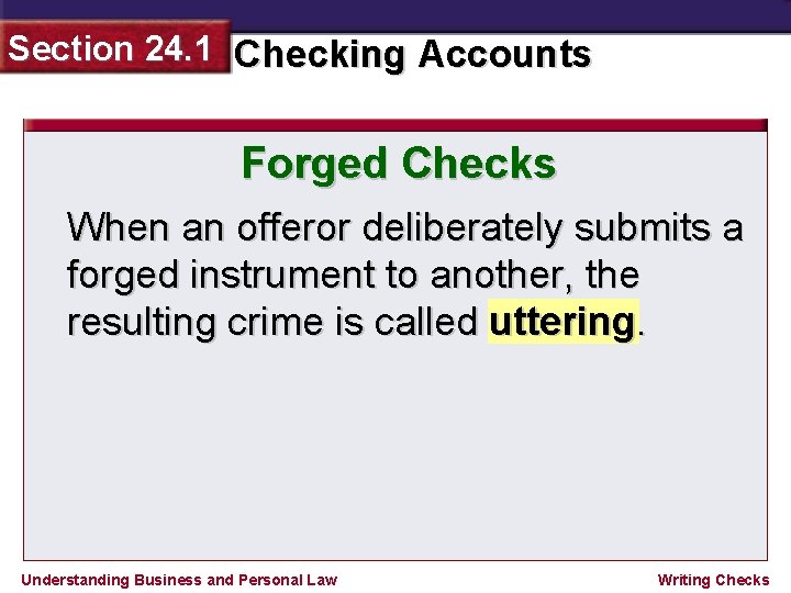 Section 24. 1 Checking Accounts Forged Checks When an offeror deliberately submits a forged