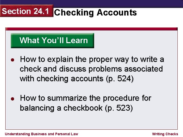 Section 24. 1 Checking Accounts What You’ll Learn How to explain the proper way