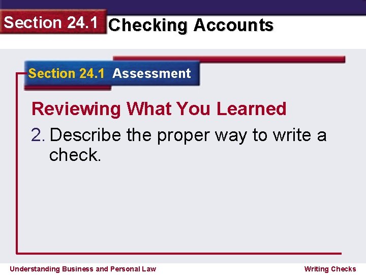 Section 24. 1 Checking Accounts Section 24. 1 Assessment Reviewing What You Learned 2.