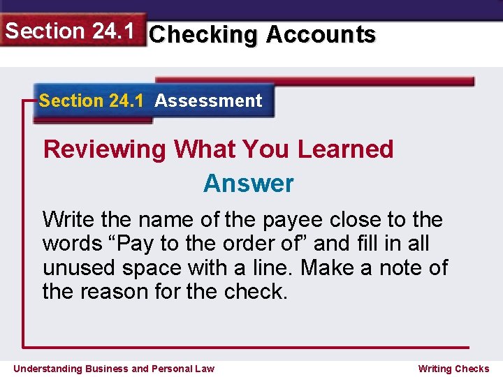 Section 24. 1 Checking Accounts Section 24. 1 Assessment Reviewing What You Learned Answer