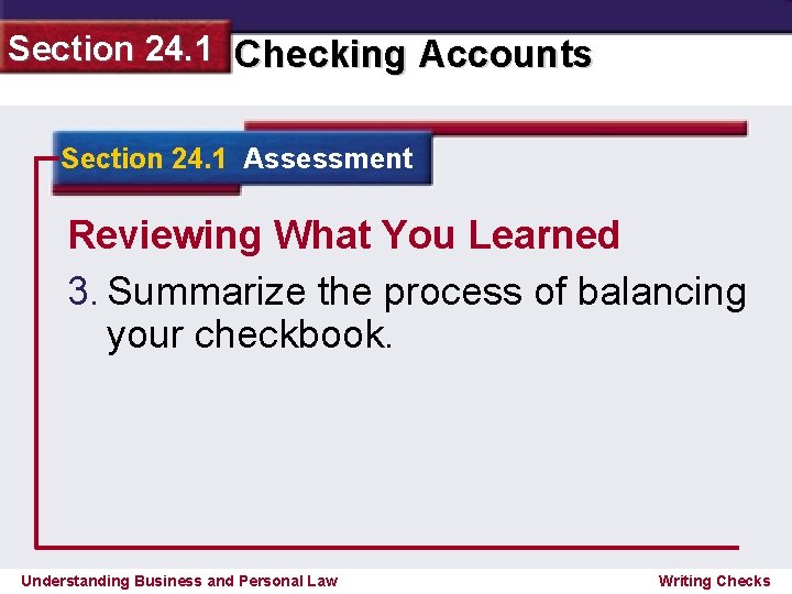Section 24. 1 Checking Accounts Section 24. 1 Assessment Reviewing What You Learned 3.