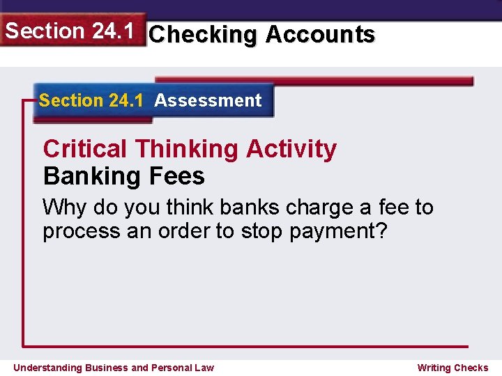 Section 24. 1 Checking Accounts Section 24. 1 Assessment Critical Thinking Activity Banking Fees
