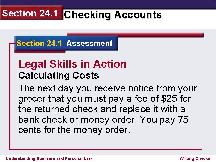 Section 24. 1 Checking Accounts Section 24. 1 Assessment Legal Skills in Action Calculating