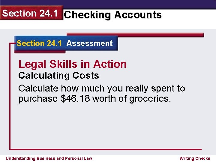 Section 24. 1 Checking Accounts Section 24. 1 Assessment Legal Skills in Action Calculating