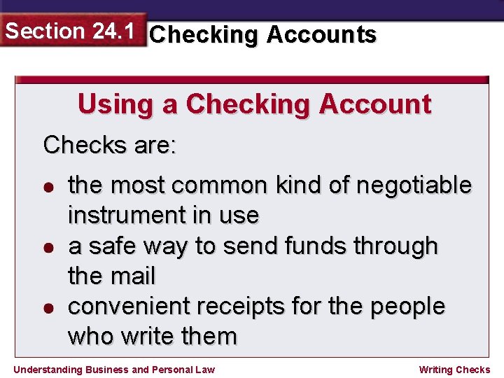 Section 24. 1 Checking Accounts Using a Checking Account Checks are: the most common