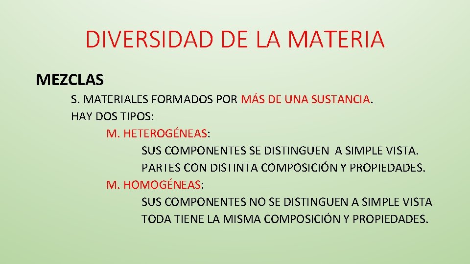 DIVERSIDAD DE LA MATERIA MEZCLAS S. MATERIALES FORMADOS POR MÁS DE UNA SUSTANCIA. HAY