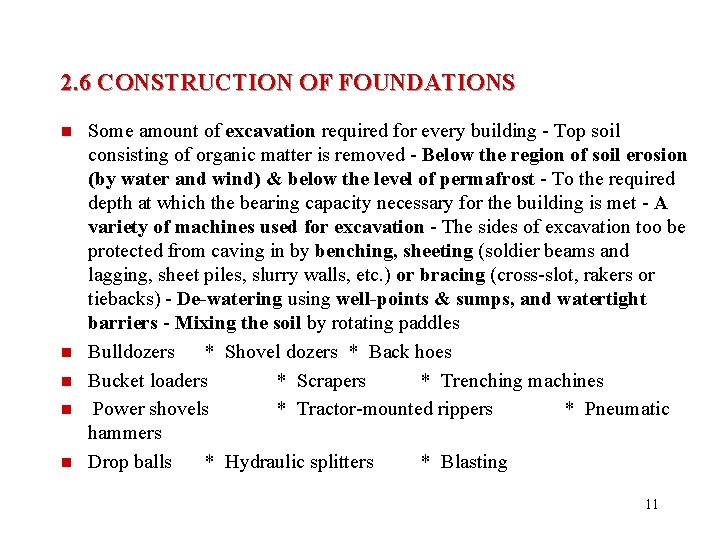 2. 6 CONSTRUCTION OF FOUNDATIONS n n n Some amount of excavation required for