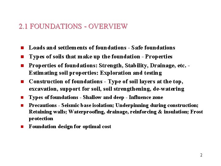 2. 1 FOUNDATIONS - OVERVIEW n n n n Loads and settlements of foundations