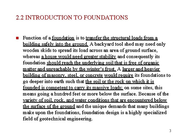 2. 2 INTRODUCTION TO FOUNDATIONS n Function of a foundation is to transfer the