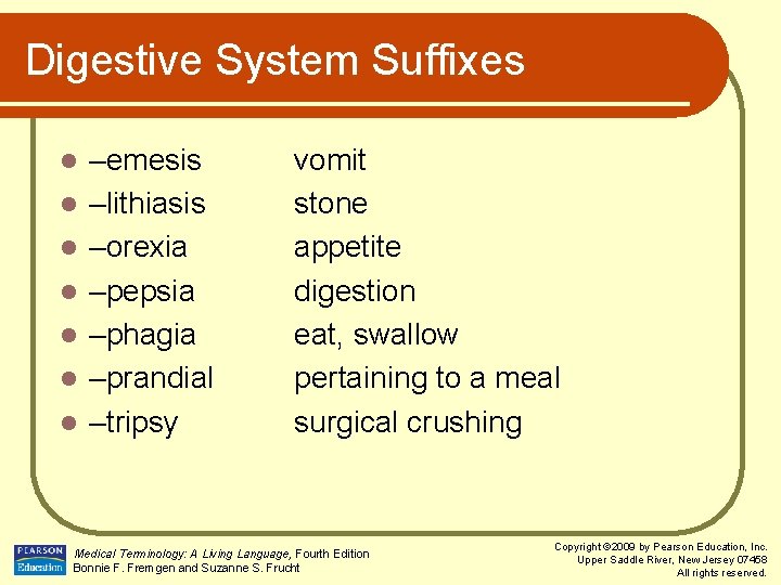 Digestive System Suffixes l l l l –emesis –lithiasis –orexia –pepsia –phagia –prandial –tripsy