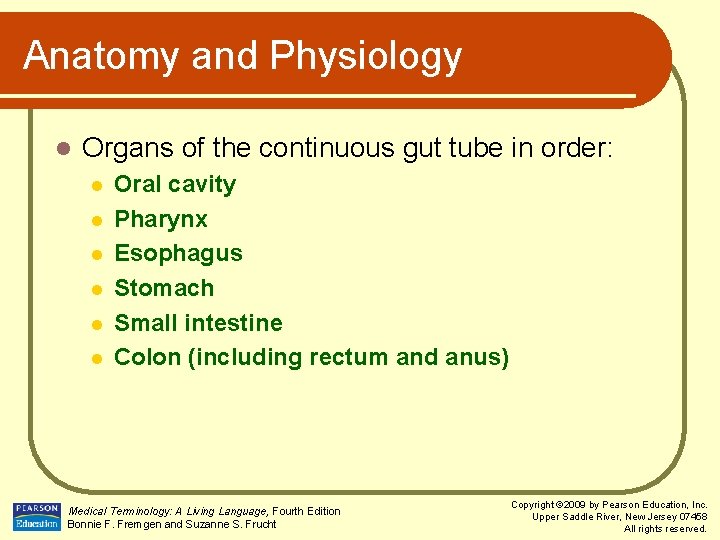 Anatomy and Physiology l Organs of the continuous gut tube in order: l l