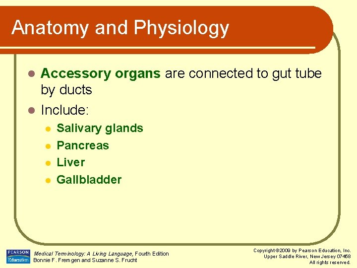 Anatomy and Physiology Accessory organs are connected to gut tube by ducts l Include: