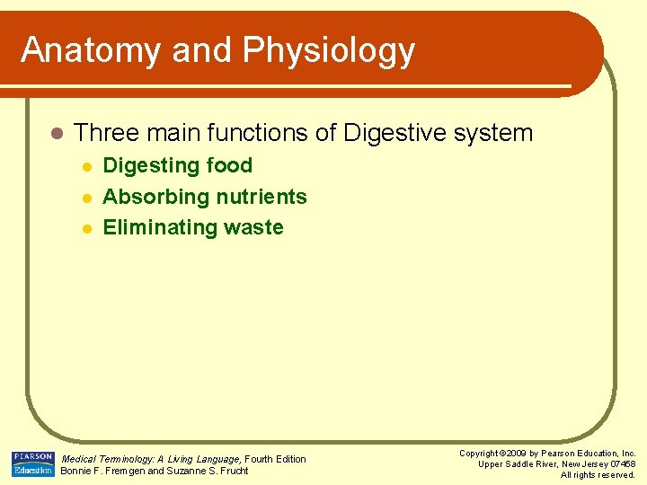 Anatomy and Physiology l Three main functions of Digestive system l l l Digesting
