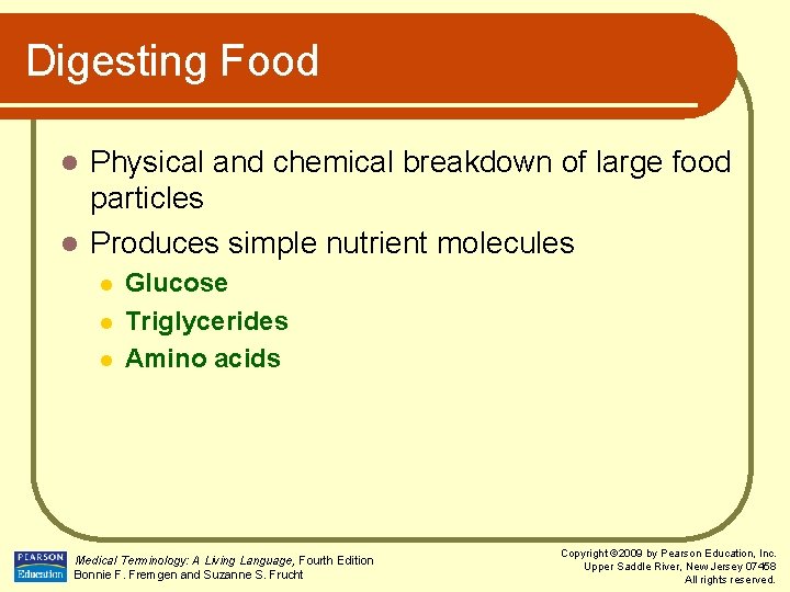 Digesting Food Physical and chemical breakdown of large food particles l Produces simple nutrient
