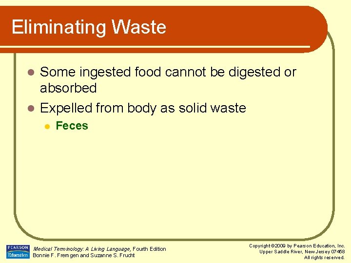 Eliminating Waste Some ingested food cannot be digested or absorbed l Expelled from body