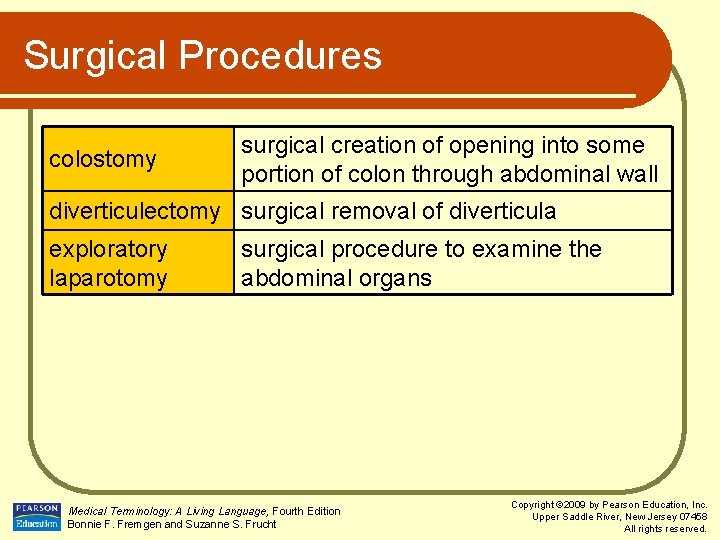 Surgical Procedures colostomy surgical creation of opening into some portion of colon through abdominal